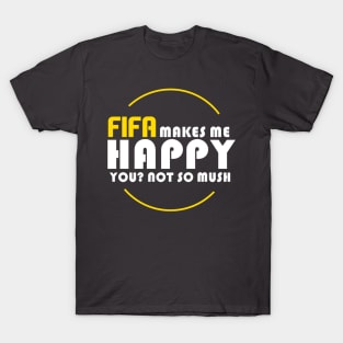 FIFA MAKES ME HAPPY T-Shirt